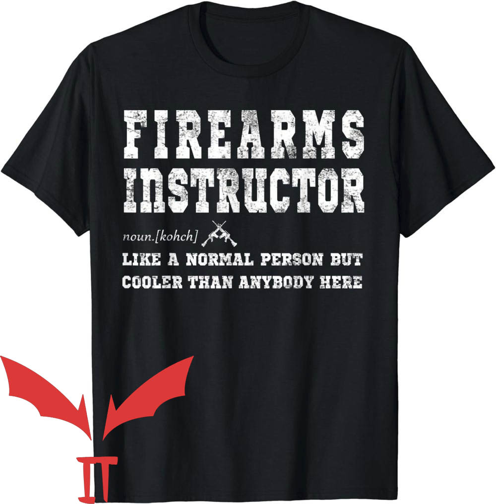 Firearms Instructor T-Shirt Firearms Instructor Definition Firearms Instructor T-Shirt Firearms Instructor Definition