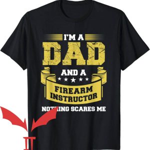 Firearms Instructor T-Shirt Nothing Scares Me Guns