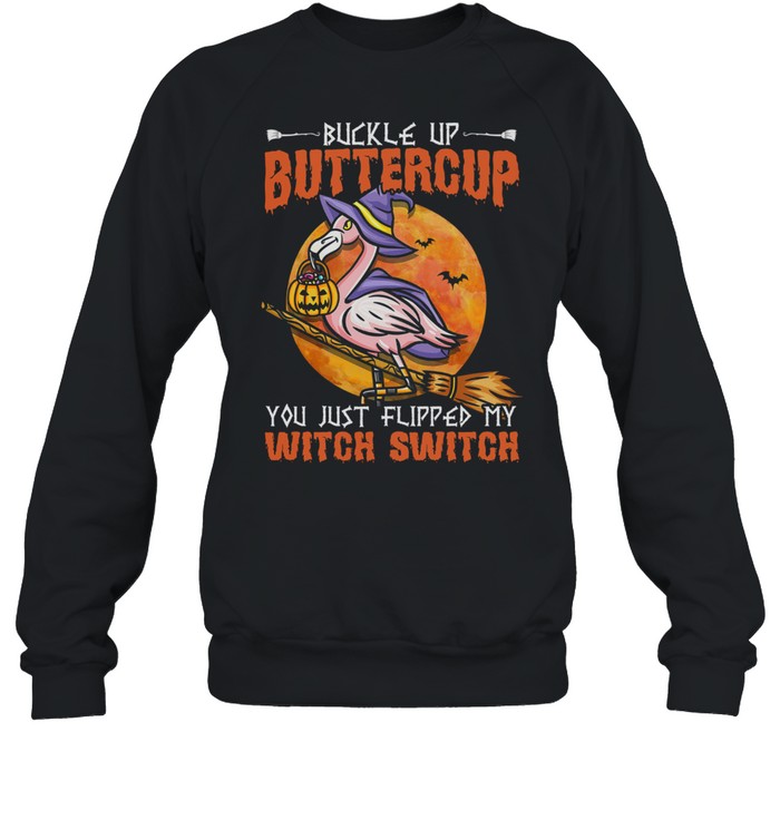 Flamingo Witch Halloween Buckle Up Buttercup You Just Flipped My Witch Switch shirt Flamingo Witch Halloween Buckle Up Buttercup You Just Flipped My Witch Switch shirt