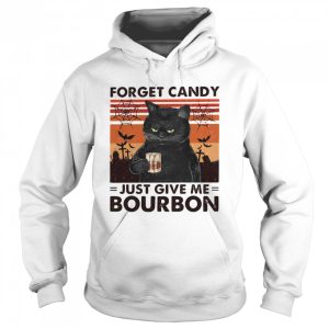 Forget Candy Just Give Me Bourbon shirt 3