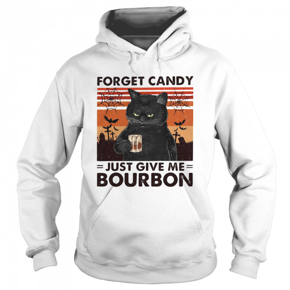 Forget Candy Just Give Me Bourbon shirt Forget Candy Just Give Me Bourbon shirt