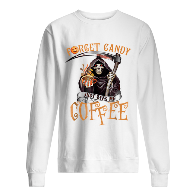 Forget Candy Just Give Me Coffee Funny Halloween shirt Forget Candy Just Give Me Coffee Funny Halloween shirt