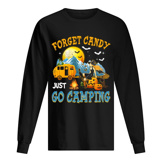 Forget Candy Just Go Camping Halloween T-Shirt Forget Candy Just Go Camping Halloween T-Shirt
