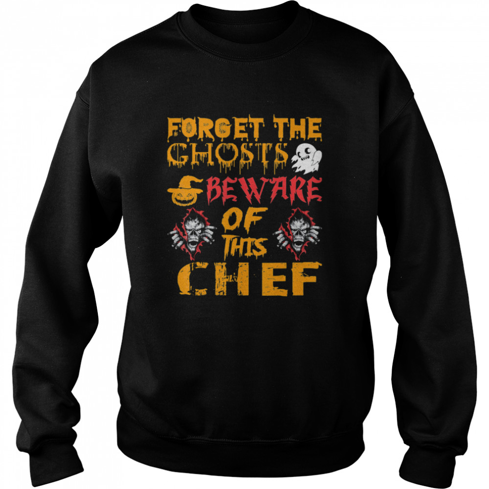 Forget Ghosts Beware This Chef Halloween shirt Forget Ghosts Beware This Chef Halloween shirt