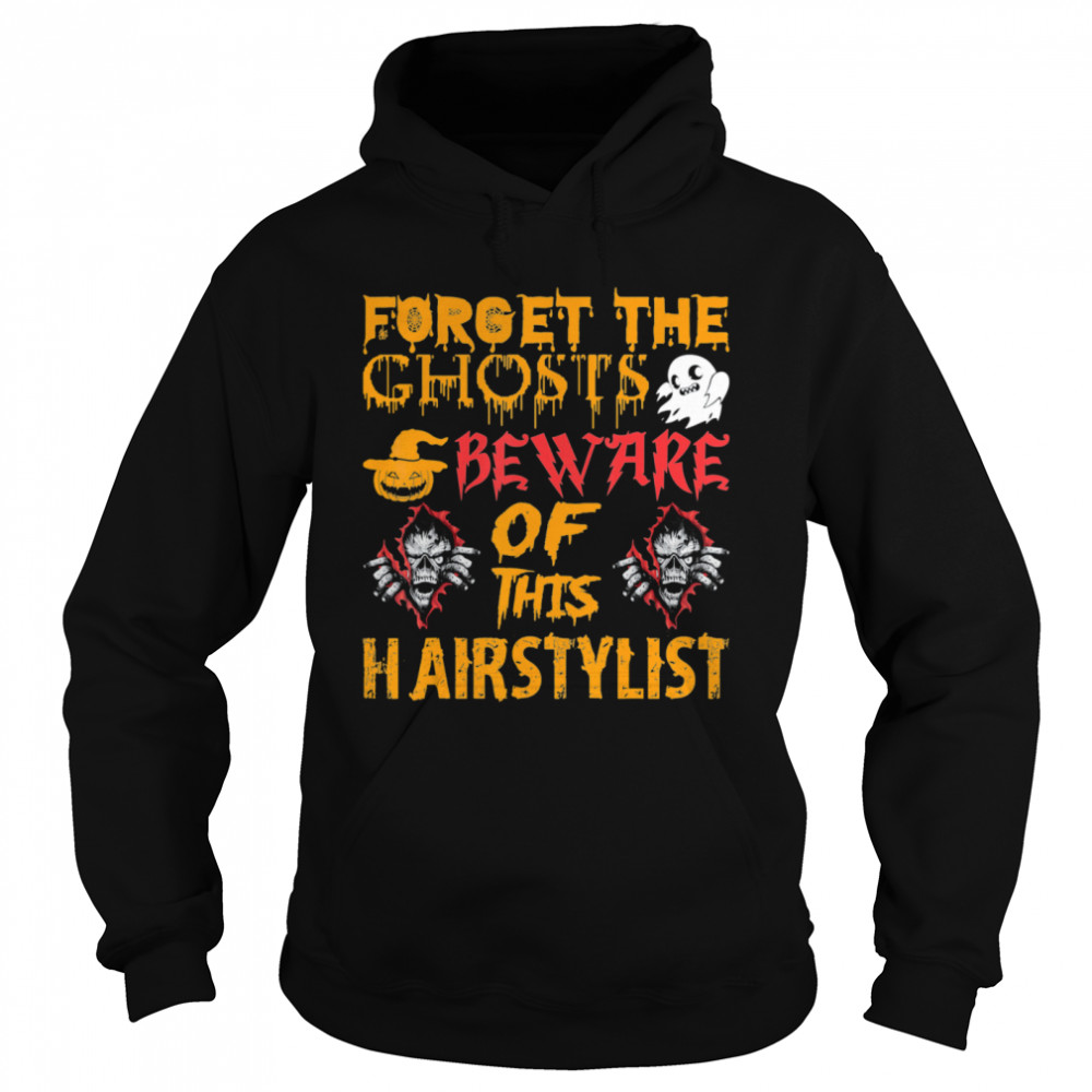 Forget Ghosts Beware This Hairstylist Halloween shirt Forget Ghosts Beware This Hairstylist Halloween shirt