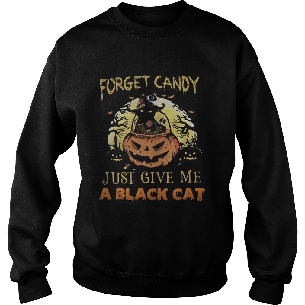 Forget candy just give me a black cat witch halloween shirt Forget candy just give me a black cat witch halloween shirt