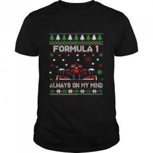 Formula 1 Always On My Mind Ugly Christmas Sweater T shirt 1
