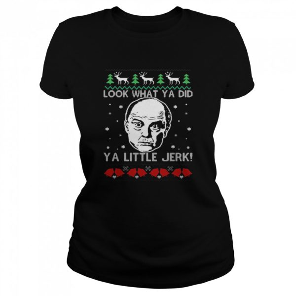 Frank McCallister Look What Ya Did Ya Little Jerk Christmas Sweater T-shirt