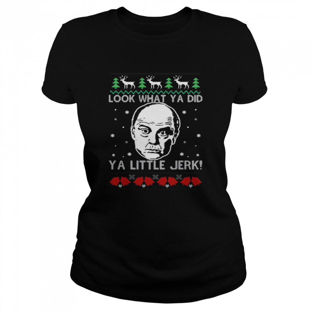 Frank McCallister Look What Ya Did Ya Little Jerk Christmas Sweater T-shirt Frank McCallister Look What Ya Did Ya Little Jerk Christmas Sweater T-shirt