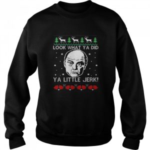 Frank McCallister Look What Ya Did Ya Little Jerk Christmas Sweater T shirt 4