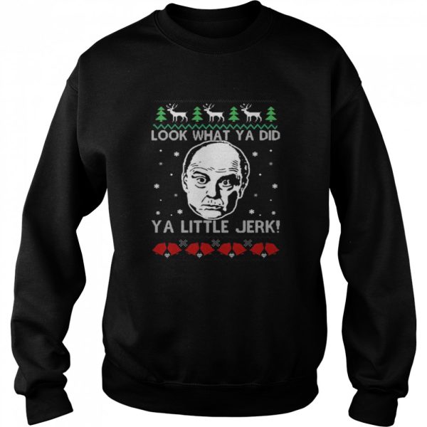 Frank McCallister Look What Ya Did Ya Little Jerk Christmas Sweater T-shirt