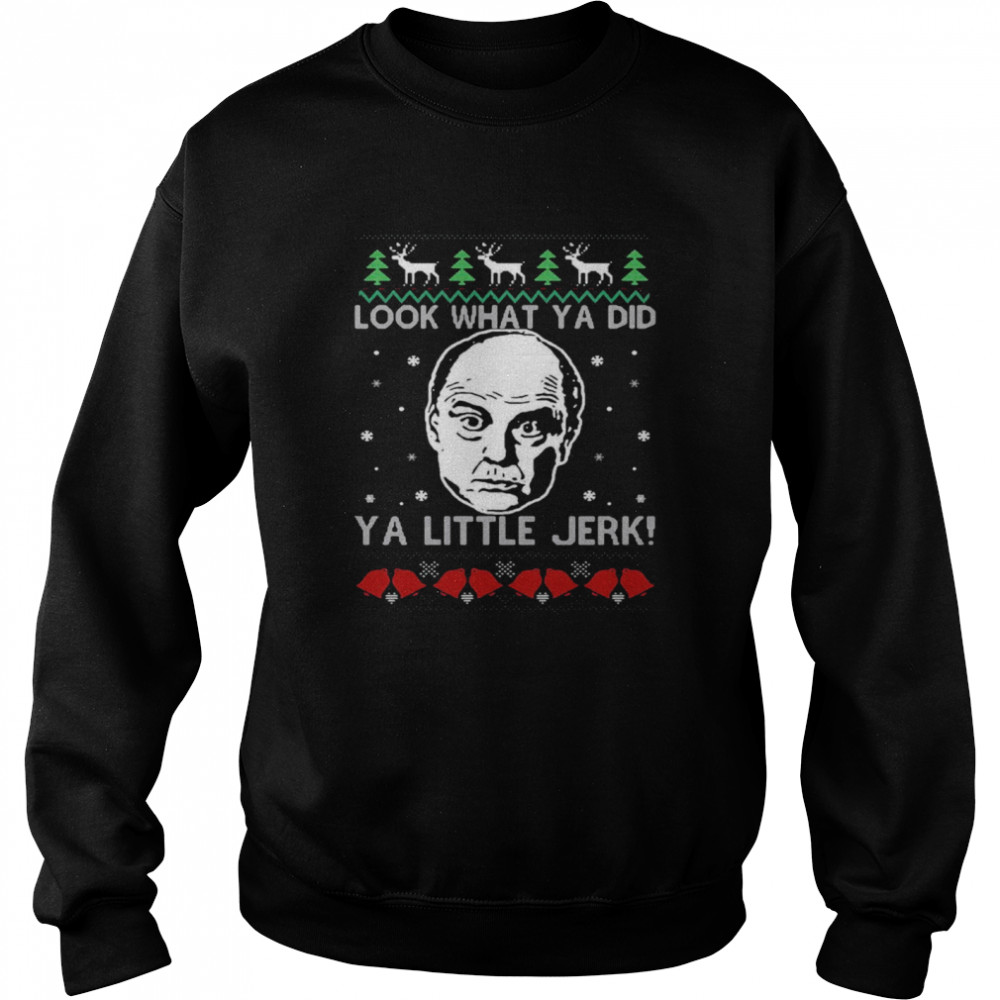 Frank McCallister Look What Ya Did Ya Little Jerk Christmas Sweater T-shirt Frank McCallister Look What Ya Did Ya Little Jerk Christmas Sweater T-shirt