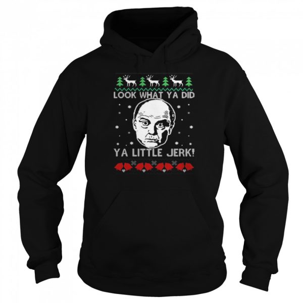 Frank McCallister Look What Ya Did Ya Little Jerk Christmas Sweater T-shirt