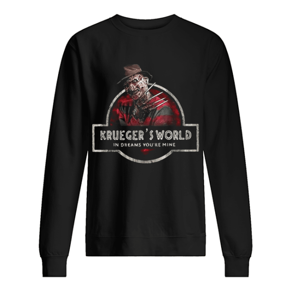 Freddy Kruegers world in dreams you’re mine halloween shirt