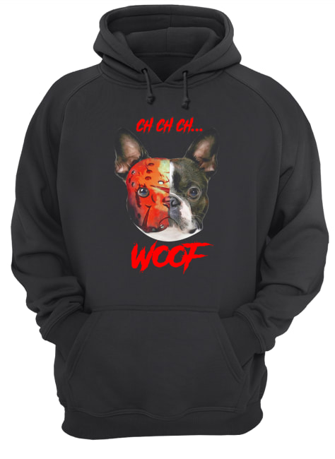 French Bulldog Jason Voorhees ch ch ch woof shirt French Bulldog Jason Voorhees ch ch ch woof shirt