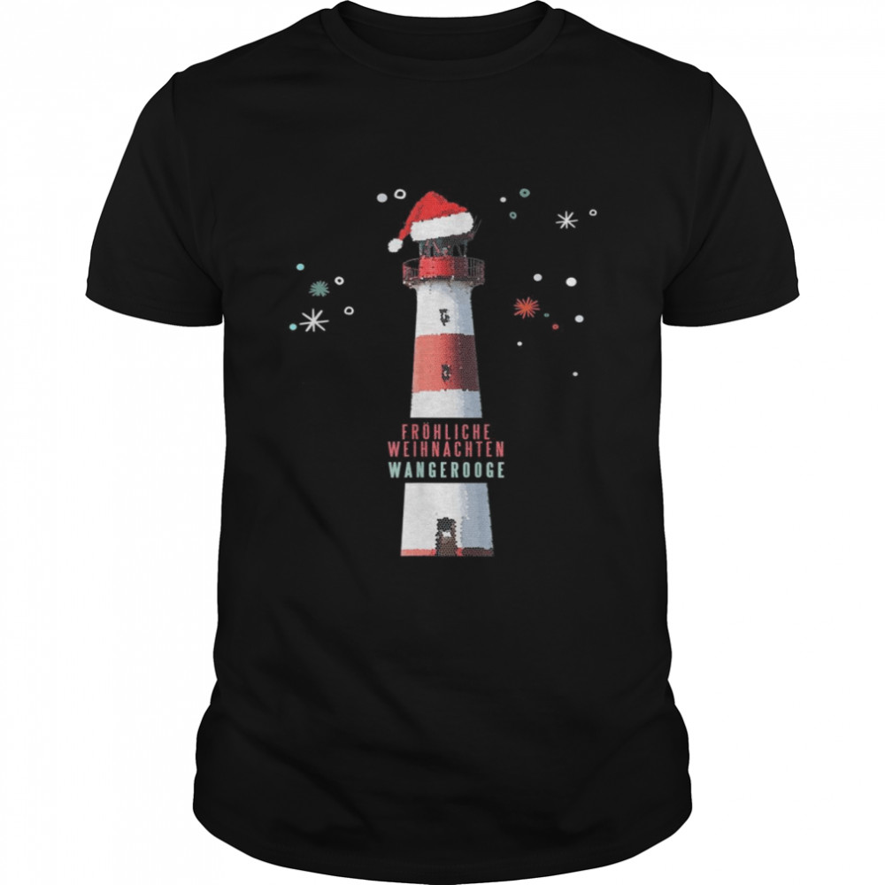 Frohliche Weihnachten Wangerooge Leuchtturm Christmas Shirt Frohliche Weihnachten Wangerooge Leuchtturm Christmas Shirt