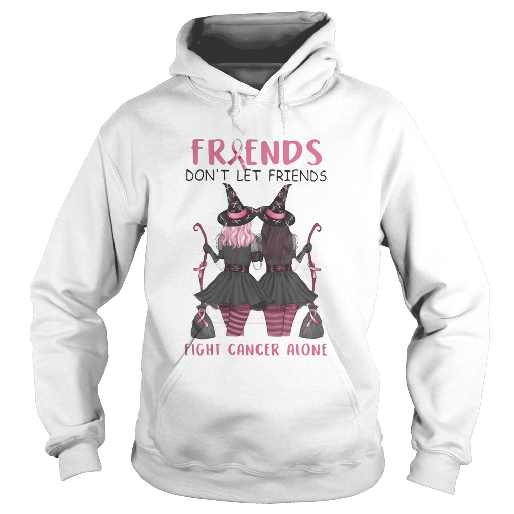 Friends Dont Let Friends Fight Cancer Alone Breast Cancer Awareness Witch Halloween shirt Friends Dont Let Friends Fight Cancer Alone Breast Cancer Awareness Witch Halloween shirt