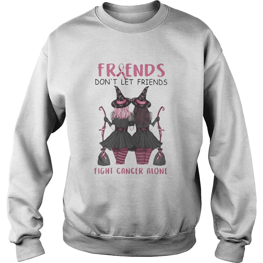Friends Dont Let Friends Fight Cancer Alone Breast Cancer Awareness Witch Halloween shirt Friends Dont Let Friends Fight Cancer Alone Breast Cancer Awareness Witch Halloween shirt