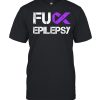 Fuck epilepsy awareness shirt