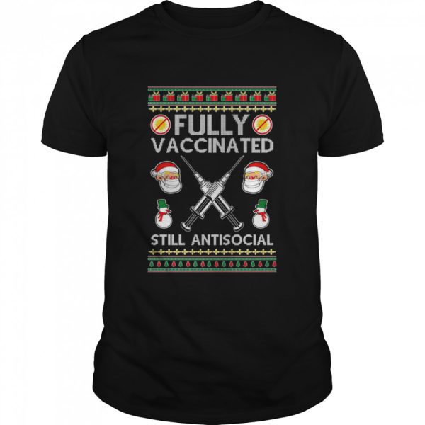 Fully Vaccinated Still Antisocial shirt