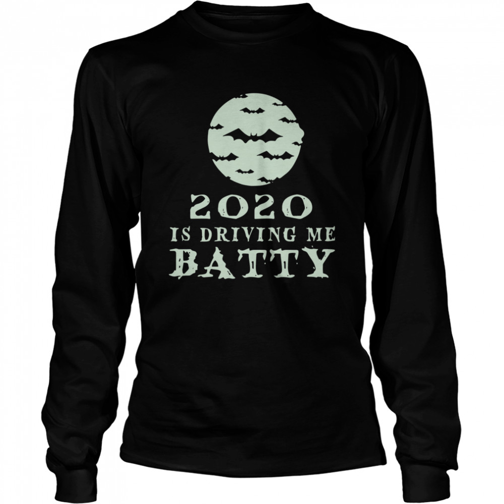 Funny 2020 Is Driving Me Batty Halloween shirt Funny 2020 Is Driving Me Batty Halloween shirt