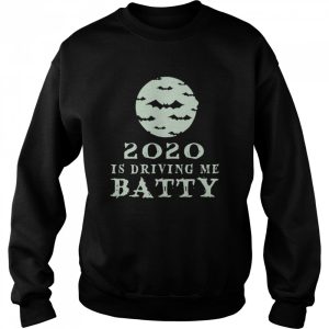Funny 2020 Is Driving Me Batty Halloween shirt