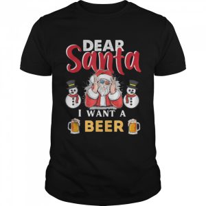 Funny Christmas Dear Santa i want a Beer T-Shirt
