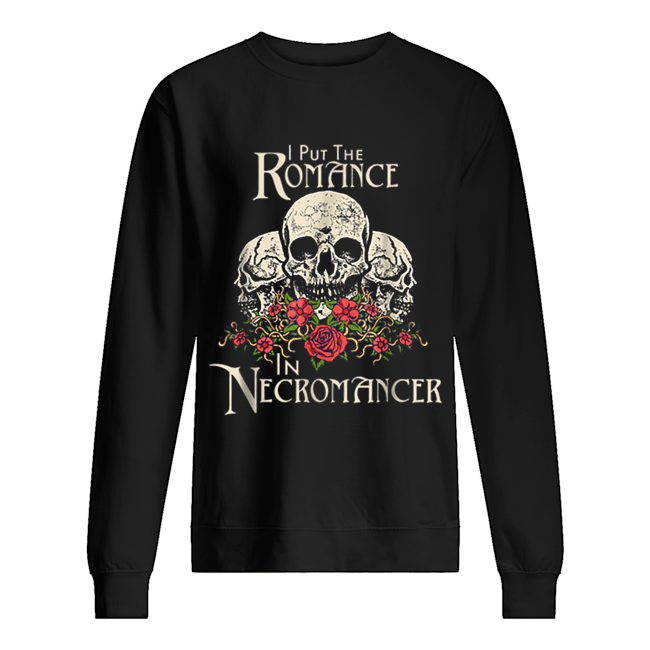 Funny Necromancer Halloween Undead, Skulls And Roses shirt Funny Necromancer Halloween Undead, Skulls And Roses shirt