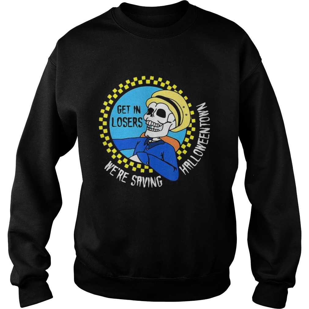 Get In Losers Skull Drive Were Saving Halloweentown shirt Get In Losers Skull Drive Were Saving Halloweentown shirt