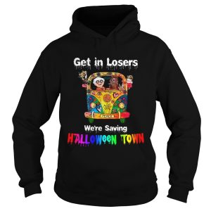 Get in losers were saving Halloween Town Car Hippie t-shirt