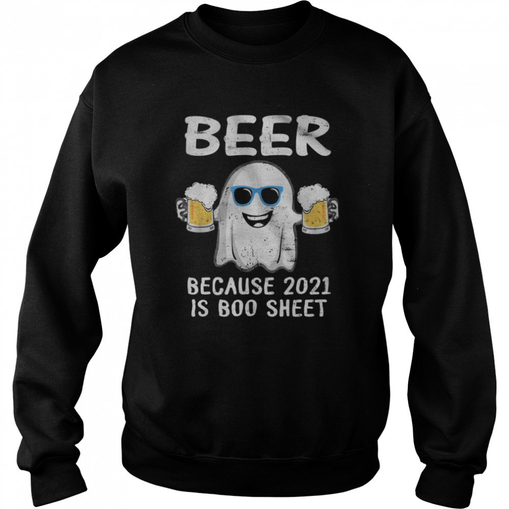Ghost Drinking Beer Because 2021 Is Boo Sheet Halloween shirt Ghost Drinking Beer Because 2021 Is Boo Sheet Halloween shirt