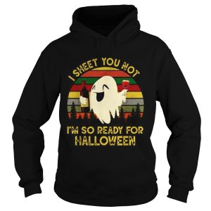 Ghost I sheet you not Im so ready for Halloween vintage shirt
