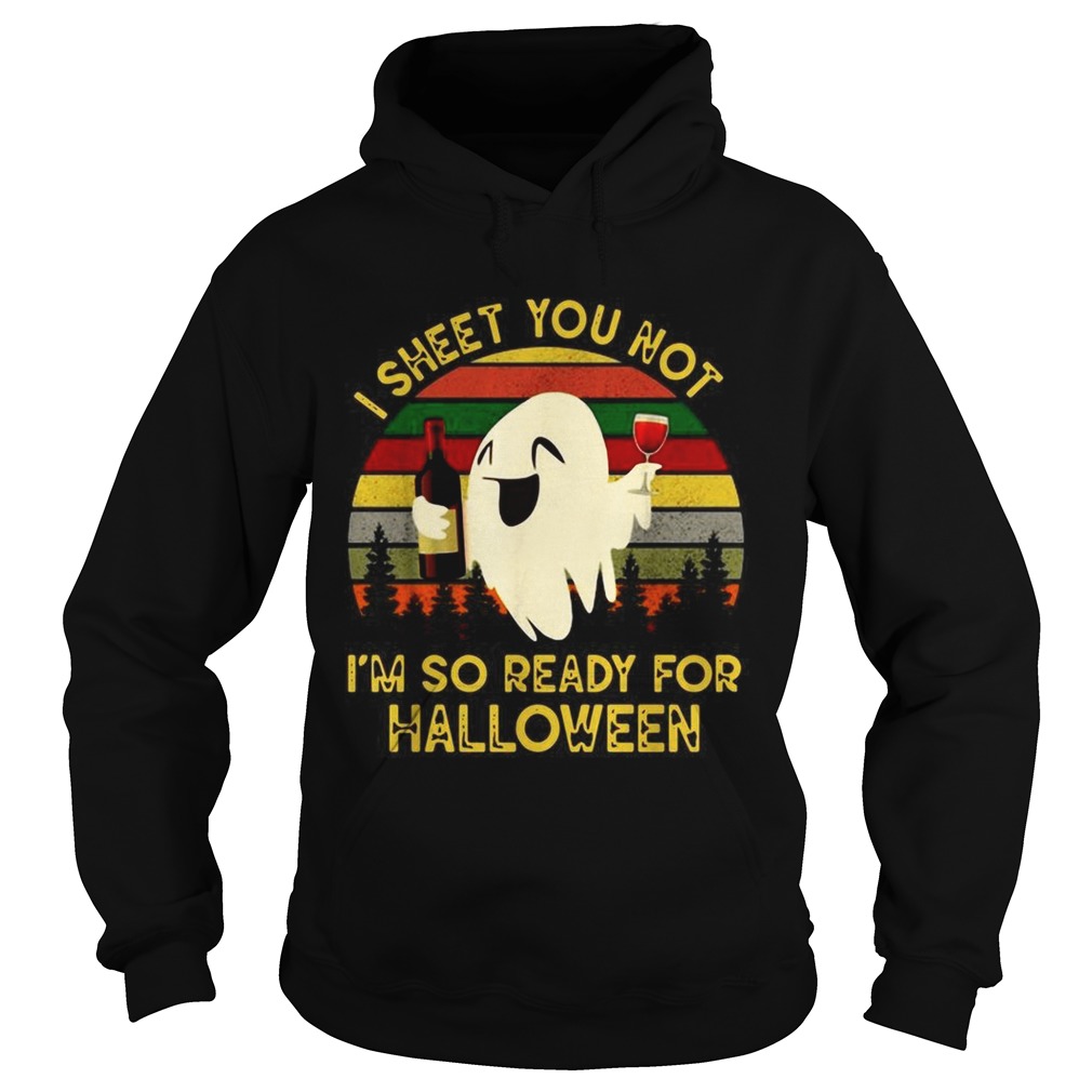 Ghost I sheet you not Im so ready for Halloween vintage shirt Ghost I sheet you not Im so ready for Halloween vintage shirt