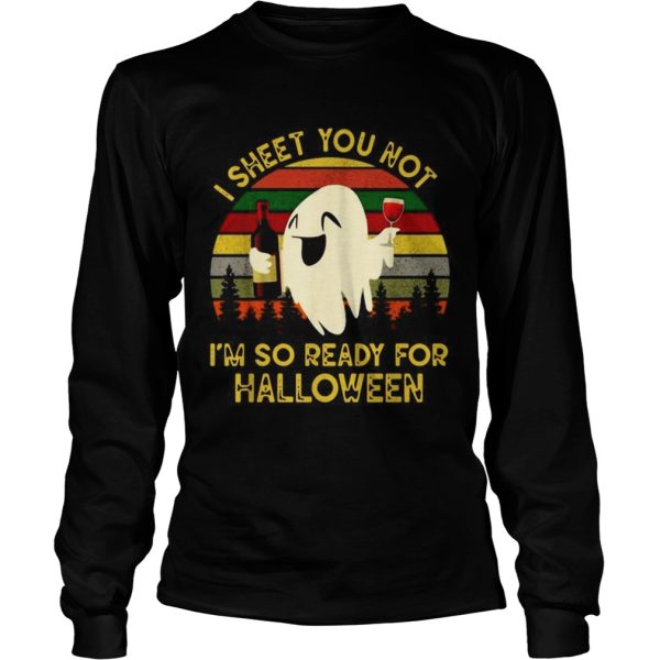 Ghost I sheet you not Im so ready for Halloween vintage shirt