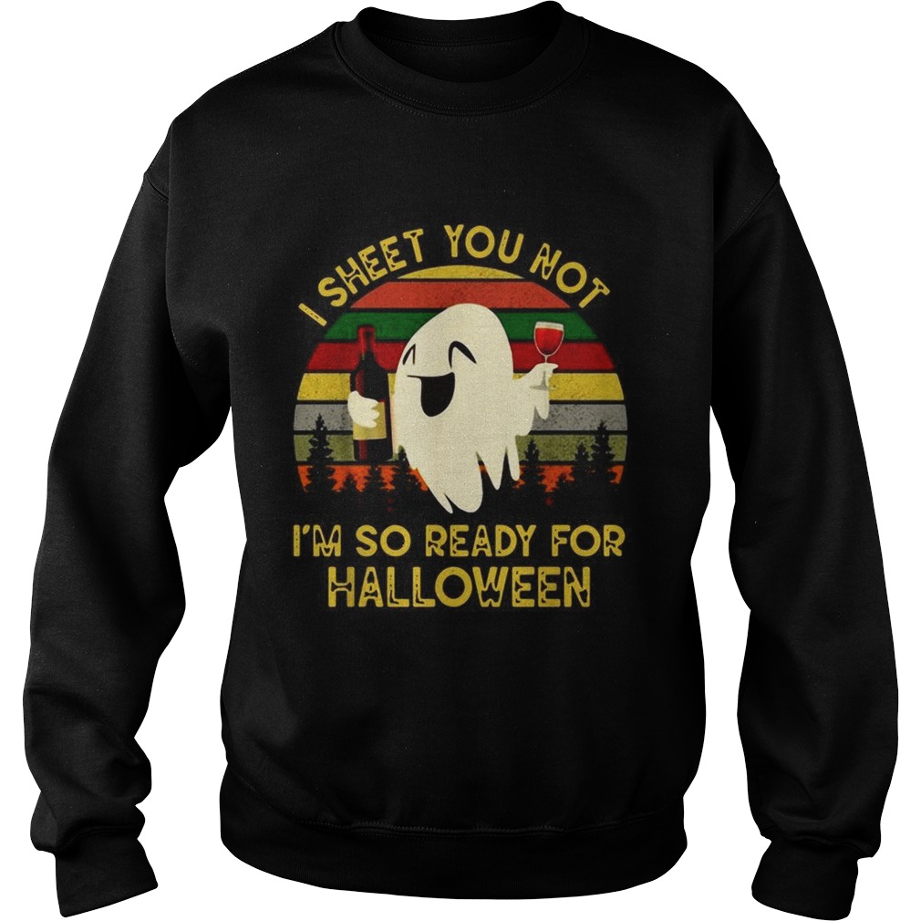 Ghost I sheet you not Im so ready for Halloween vintage shirt Ghost I sheet you not Im so ready for Halloween vintage shirt