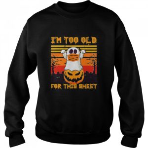 Ghost Mask Halloween Tee I’m Too Old For Sheet Quarantine shirt