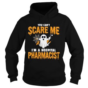 Ghost You Cant Scare Me Im Hospital Pharmacist shirt