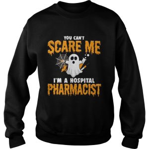 Ghost You Cant Scare Me Im Hospital Pharmacist shirt