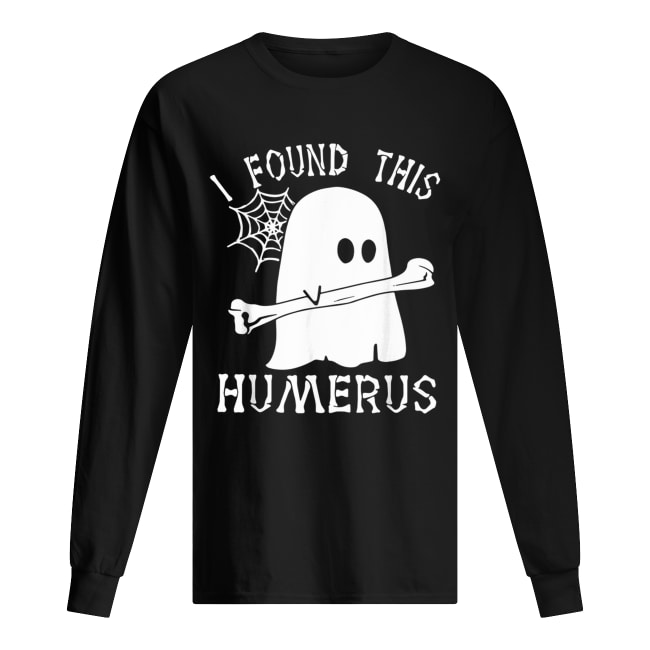 Ghost boo I found this humerus Halloween shirt Ghost boo I found this humerus Halloween shirt