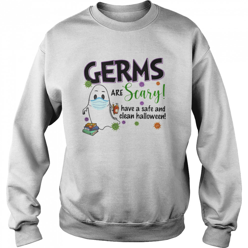 Ghost mask germs are crazy have safe and clean halloween covid-19 shirt Ghost mask germs are crazy have safe and clean halloween covid-19 shirt
