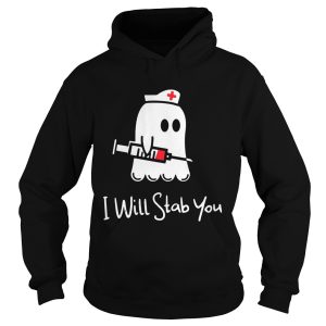 Ghost nurse I will stab you shirt