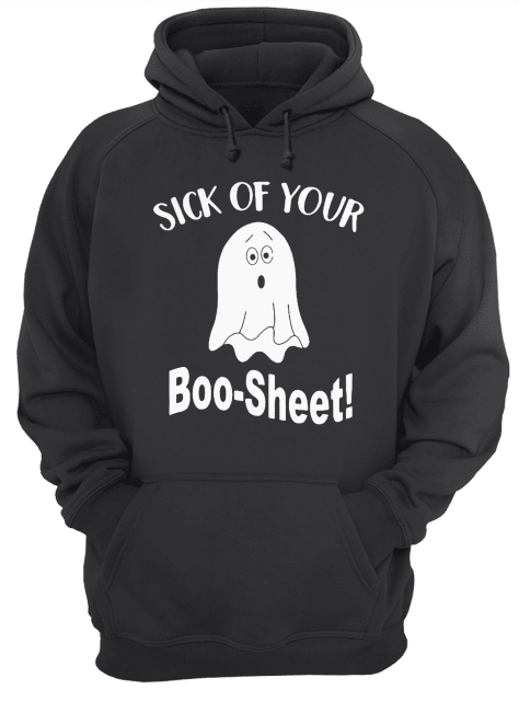 Ghost sick of your Boo Sheet Halloween shirt Ghost sick of your Boo Sheet Halloween shirt