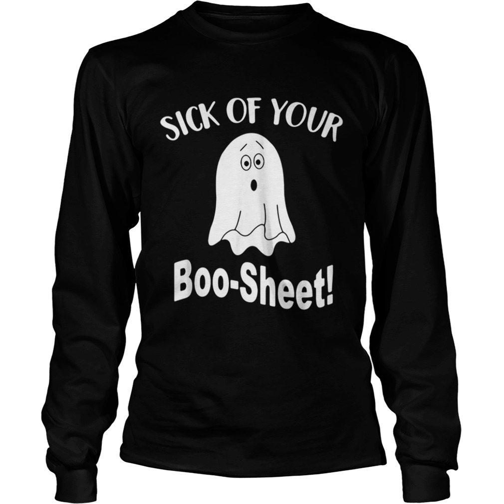 Ghost sick of your boo sheet shirt Ghost sick of your boo sheet shirt