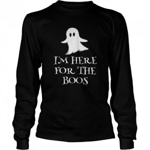 Ghostie says I’m Here for the Boos shirt
