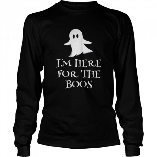 Ghostie says I’m Here for the Boos shirt