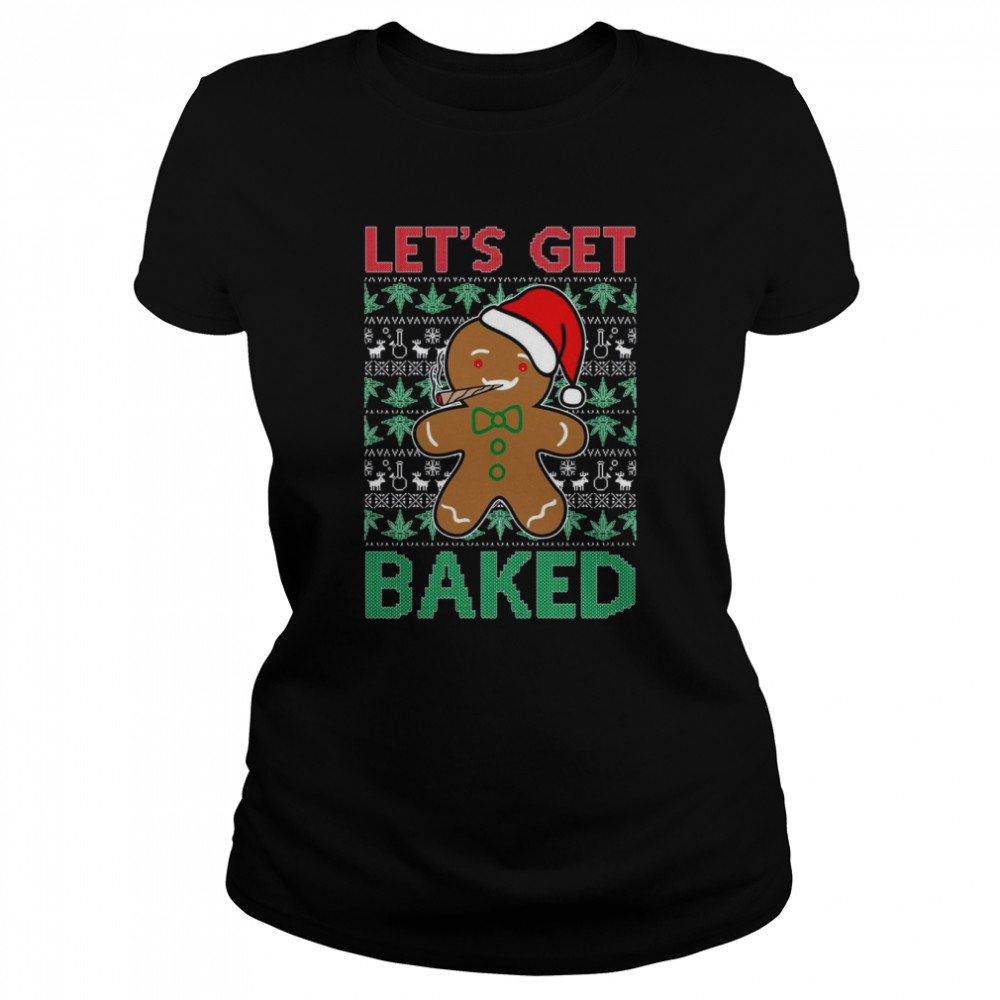 Gingerbread Man Let’s Get Baked shirt Gingerbread Man Let’s Get Baked shirt