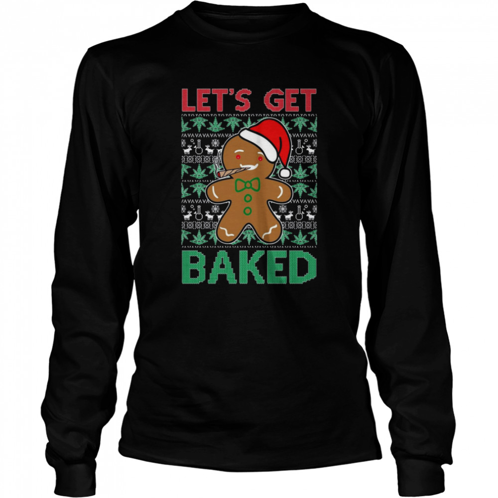 Gingerbread Man Let’s Get Baked shirt Gingerbread Man Let’s Get Baked shirt