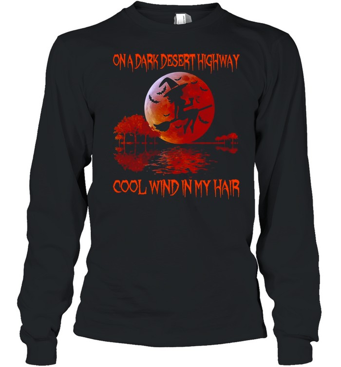 Girl Wine On A Dark Desert Highway Cool Wind In My Hair Halloween Sunset T-shirt Girl Wine On A Dark Desert Highway Cool Wind In My Hair Halloween Sunset T-shirt