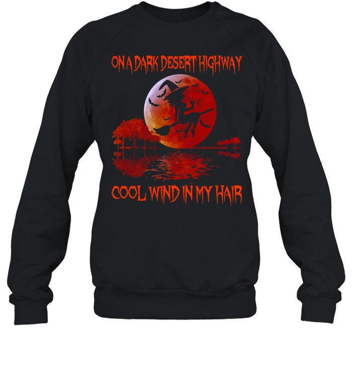 Girl Wine On A Dark Desert Highway Cool Wind In My Hair Halloween Sunset T-shirt Girl Wine On A Dark Desert Highway Cool Wind In My Hair Halloween Sunset T-shirt