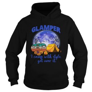 Glamper I Camp With Style Get Over It Funny Halloween Camping Shirt